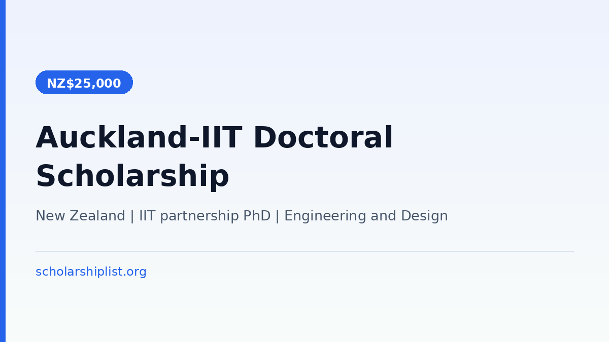 University of Auckland-Indian Institute of Technology Doctoral Scholarship in Engineering 2027 with NZ$25,000 annual stipend