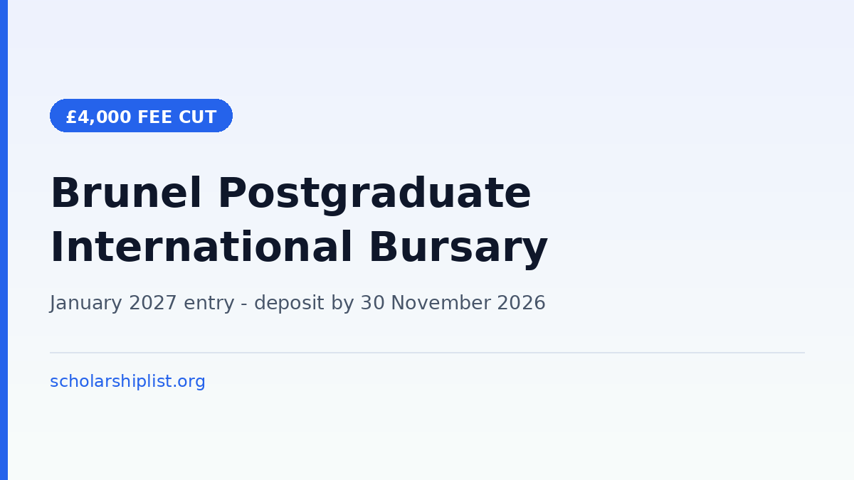 Brunel Postgraduate International Bursary - 4,000 pound tuition fee reduction for January 2027 entry, deposit by 30 November 2026