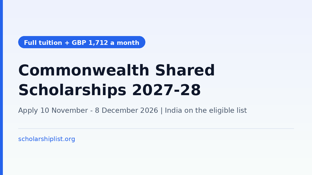 Commonwealth Shared Scholarships 2027-28: full tuition, GBP 1,712 a month, applications 10 November to 8 December 2026