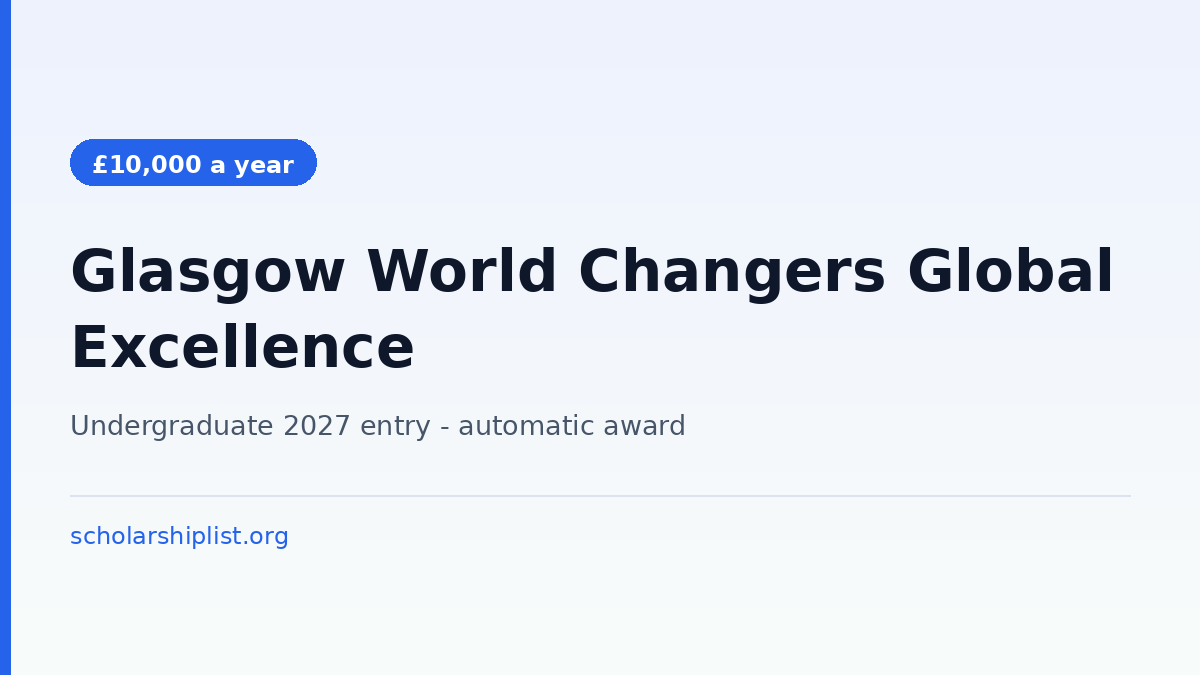 University of Glasgow World Changers Global Excellence Scholarship 2027 for Indian students