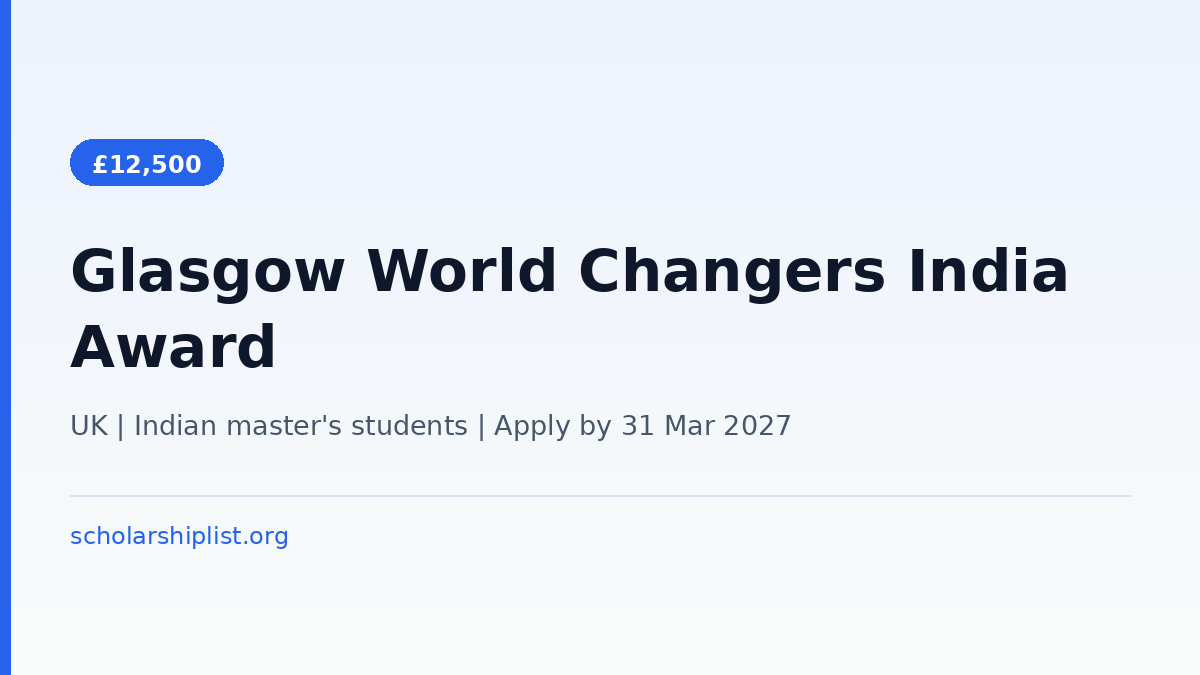 University of Glasgow World Changers India Excellence Award 2027: £12,500