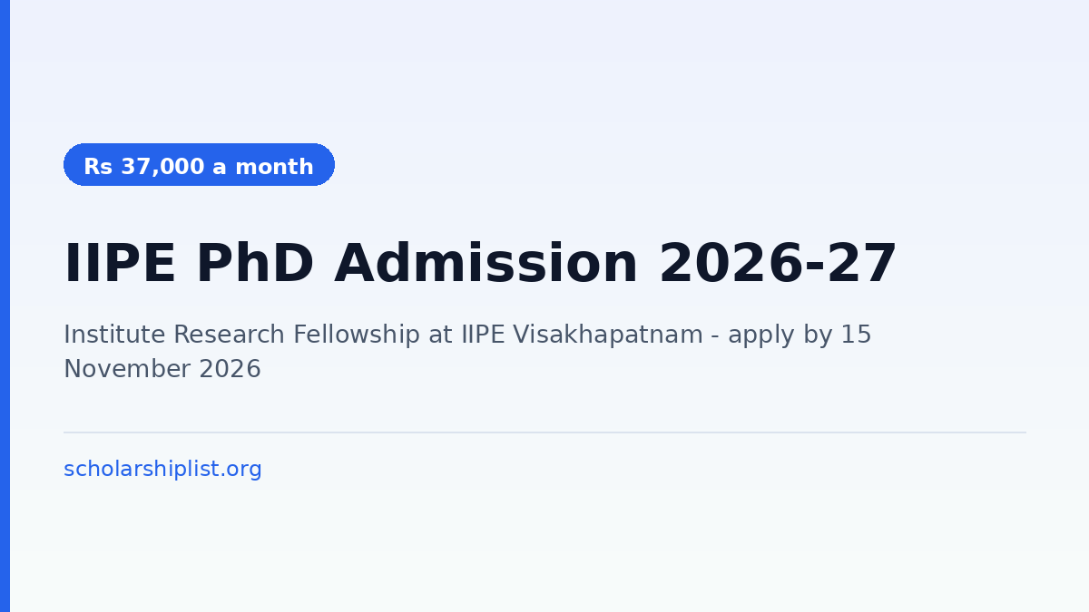 IIPE Visakhapatnam PhD admission 2026-27 Spring Semester with an Institute Research Fellowship - apply by 15 November 2026