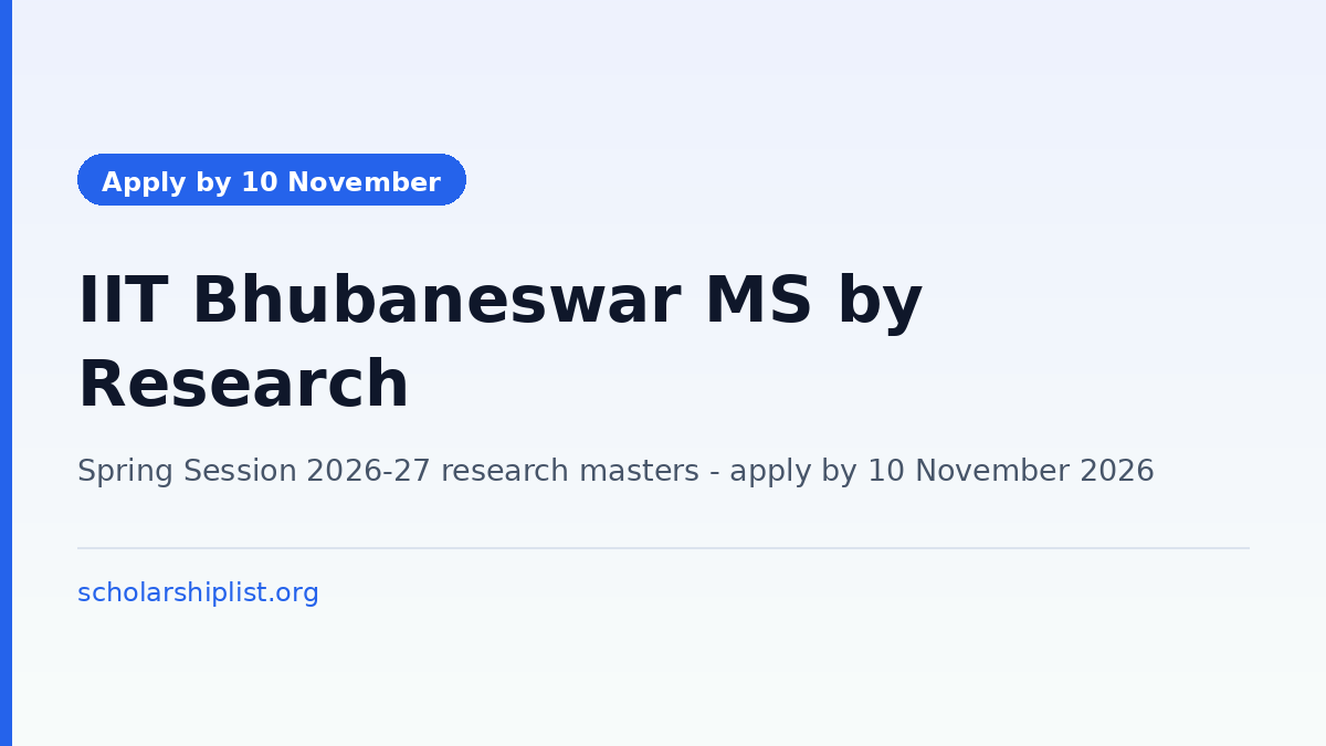 IIT Bhubaneswar MS by Research Spring Session 2026-27 admission with an Institute Fellowship - apply by 10 November 2026