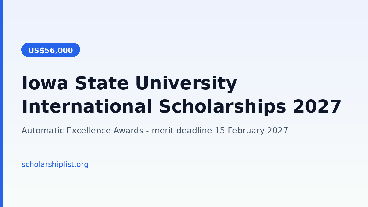 Iowa State University international scholarships 2027 - automatic Excellence Awards up to US$56,000 and merit awards up to US$40,000