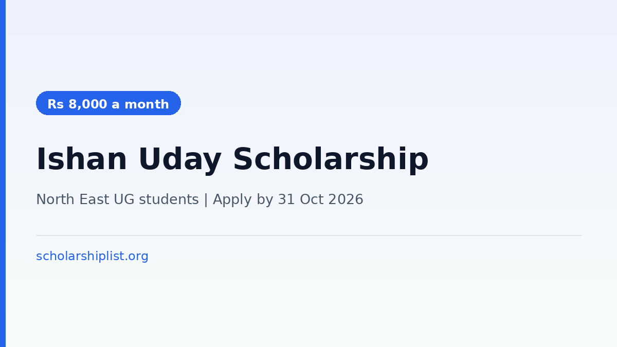 Ishan Uday special scholarship scheme 2026-27 for North East region students - Rs 8,000 a month for a first UG degree, apply on NSP by 31 October 2026