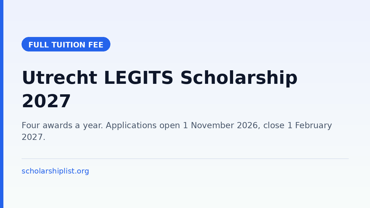 Utrecht University LEGITS scholarship 2027 - full institutional tuition fee for non-EU master's students in law and economics, applications open 1 November 2026 and close 1 February 2027