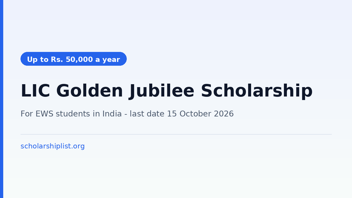 LIC Golden Jubilee Scholarship 2026 - up to Rs. 50,000 a year for EWS students in India, last date 15 October 2026