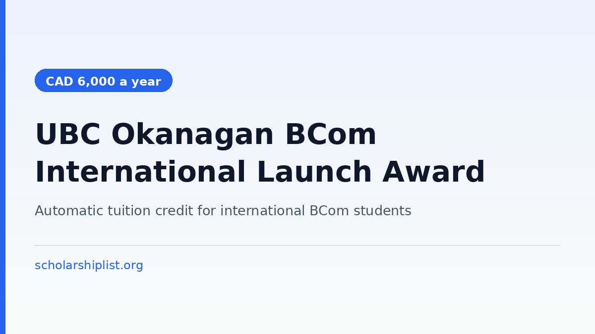 UBC Okanagan Bachelor of Commerce International Launch Award - CAD 6,000 a year tuition credit for new international BCom students