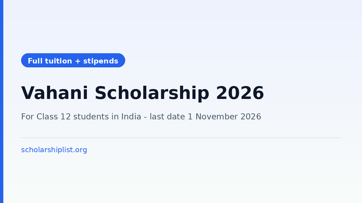 Vahani Scholarship 2026 - fully funded undergraduate scholarship for Class 12 students in India, last date 1 November 2026